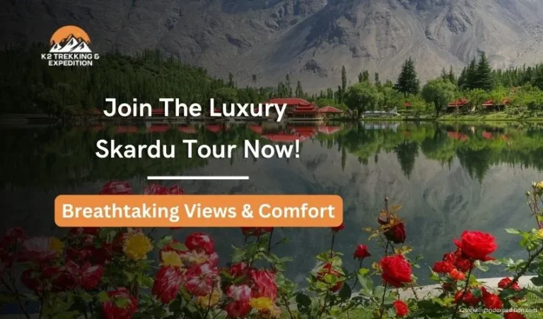 Luxury Skardu Tour Packages 2026 – Comfort and Scenic Adventure in Pakistan’s Karakoram Mountains