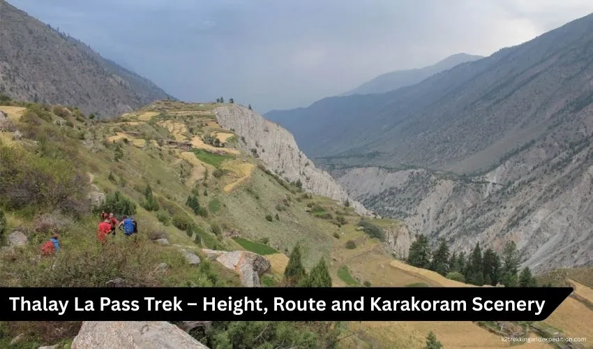 Thalay La Trek Pakistan – Crossing Thalay La Pass Through Karakoram Valleys