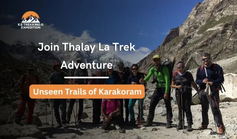 Thalay La Trek Pakistan – Crossing Thalay La Pass Through Karakoram Valleys