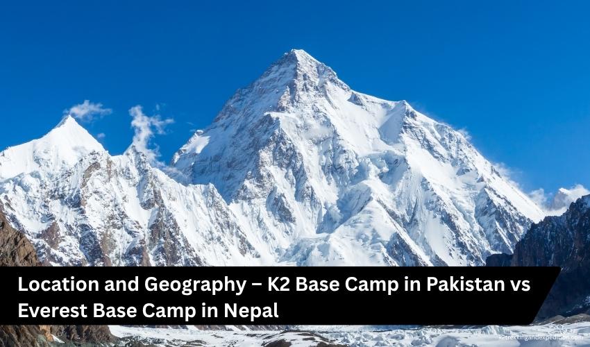 K2 vs Everest Base Camp Which Trek Offers a Better Adventure
