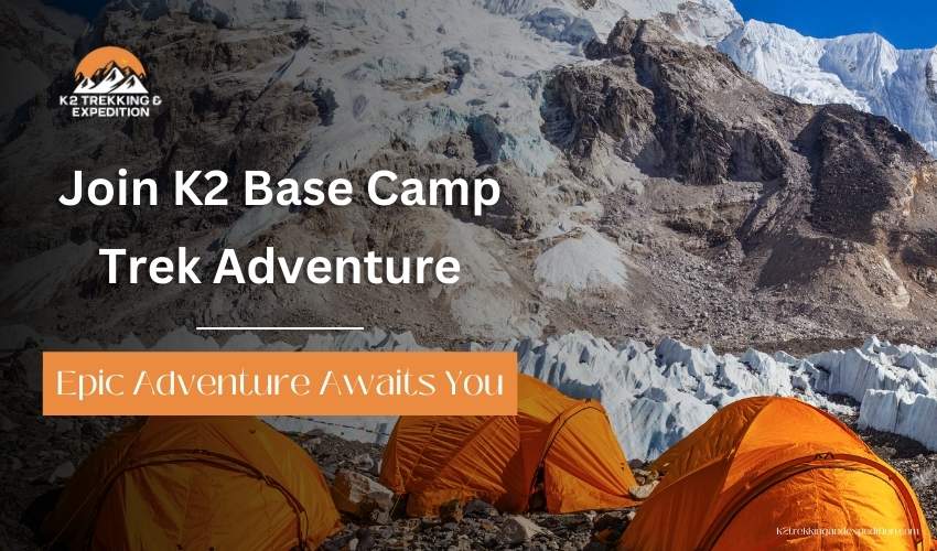 K2 Base Camp Trek Pakistan Your Complete Trekking Holiday Itinerary & Trek Guide