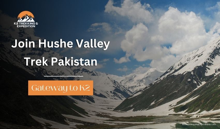 Hushe Valley Trek: Epic Gondogoro La Crossing to K2 Base Camp and Baltistan Wonders in Pakistan