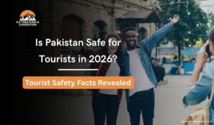 Is Pakistan Safe for Tourists in 2026 What Travelers Need to Know
