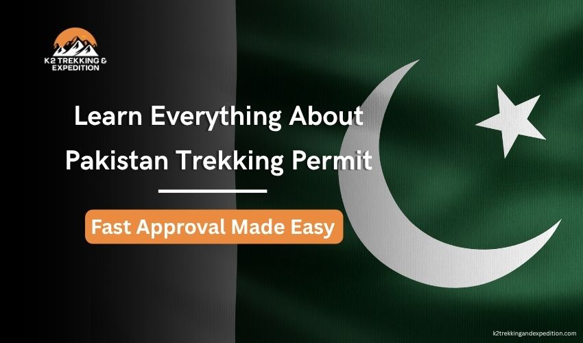 Pakistan Trekking Permit Requirements and Application Process for Foreign Trekkers